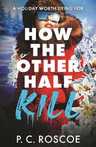 Libro in inglese How the Other Half Kill: Gossip Girl meets the White Lotus in this steamy YA thriller P.C. Roscoe