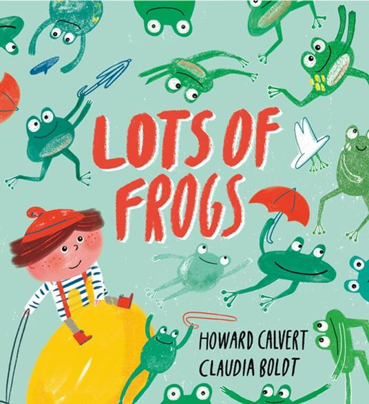 Lots of Frogs - Howard Calvert,Claudia Boldt - ebook