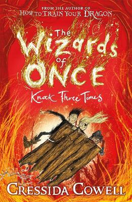 The Wizards of Once: Knock Three Times: Book 3 - Cressida Cowell - cover