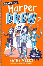 What's New, Harper Drew?: Talent Show Takeover: Book 2