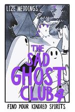 The Sad Ghost Club Vol 4: Find Your Kindred Spirits