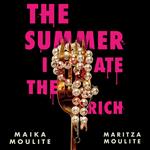 The Summer I Ate The Rich