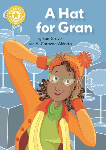 A Hat for Gran - Sue Graves,A. Corazon Abierto - ebook