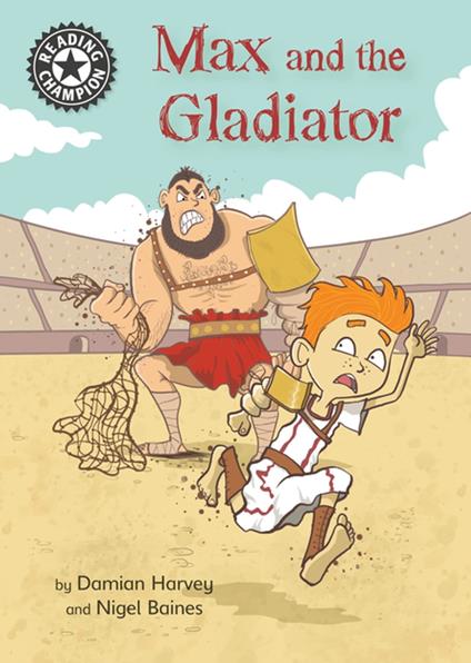 Max and the Gladiator - Damian Harvey,Nigel Baines - ebook