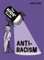 The Kids' Guide: Anti-Racism