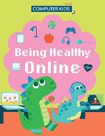 Computer Kids: Being Healthy Online