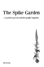 The Spike Garden