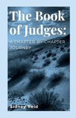 The Book of Judges: A Chapter-by-Chapter Journey