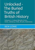 Unlocked : Buried Truths of British History Volume 3