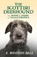 The Scottish Deerhound With Notes On Its Origin And Characteristics