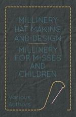 Millinery Hat Making And Design - Millinery For Misses And Children