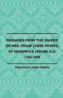 Passages from the Diaries of Mrs. Philip Lybbe Powys, of Hardwick House, A.D. 1756-1808 (1899)