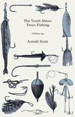 The Truth About Trout Fishing