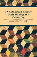 The Standard Book Of Quilt Making And Collecting