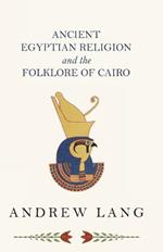 Ancient Egyptian Religion And The Folklore Of Cairo