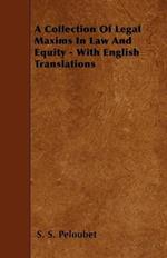 A Collection Of Legal Maxims In Law And Equity - With English Translations