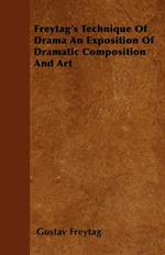 Freytag's Technique Of Drama An Exposition Of Dramatic Composition And Art