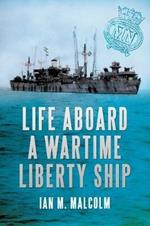 Life Aboard a Wartime Liberty Ship