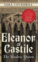 Eleanor of Castile: The Shadow Queen