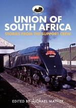 60009 Union of South Africa: Stories from the Support Crew