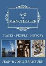 A-Z of Manchester: Places-People-History