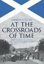 At the Crossroads of Time: How a Small Scottish Village Changed History