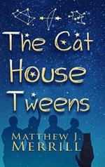 The Cat House Tweens