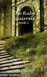 The Ruby Squirrels - Book 1