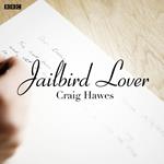 Jailbird Lover (BBC Radio Drama)