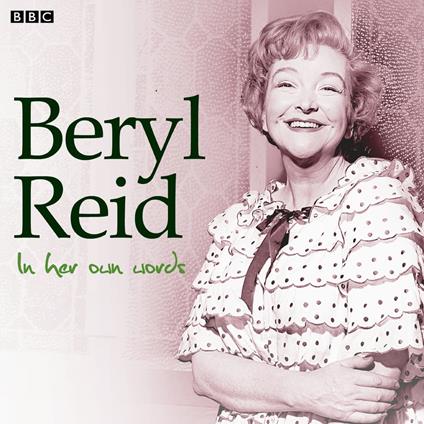 Beryl Reid In Her Own Words