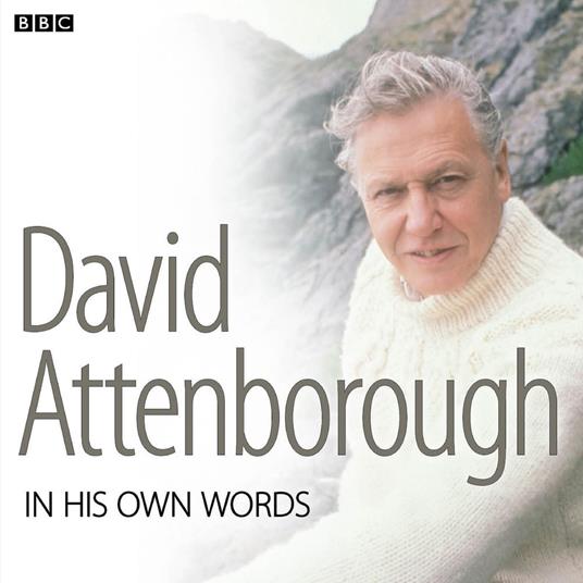 David Attenborough In His Own Words