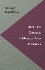 How To Observe - Morals And Manners