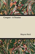 Croquet; A Treatise.