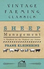 Sheep Management - A Handbook For The Shepherd And Student