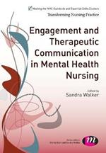 Engagement and Therapeutic Communication in Mental Health Nursing