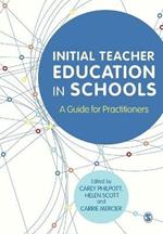 Initial Teacher Education in Schools: A Guide for Practitioners