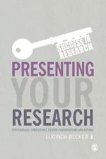 Presenting Your Research: Conferences, Symposiums, Poster Presentations and Beyond