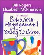 Behaviour Management with Young Children: Crucial First Steps with Children 3–7 Years