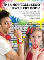 The Unofficial LEGO® Jewellery Book