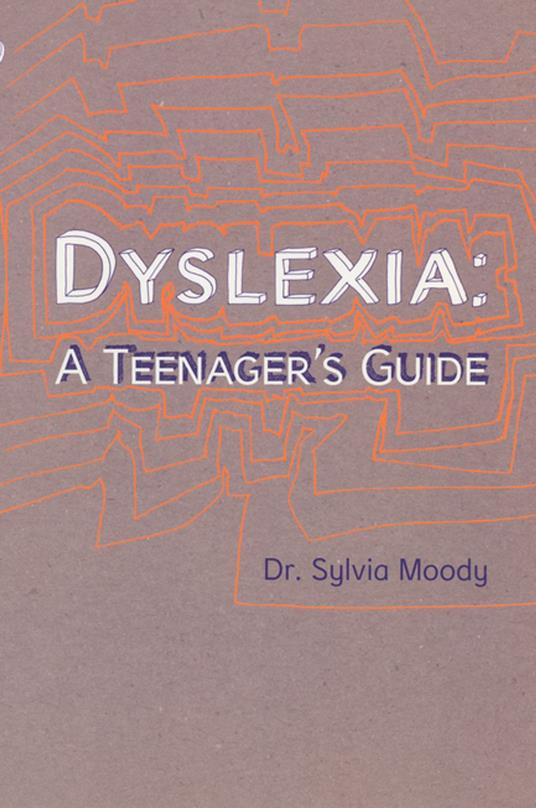 Dyslexia: A Teenager's Guide - Sylvia Moody - ebook