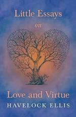 On Life And Sex - Essays Of Love And Virtue - Vol. I.