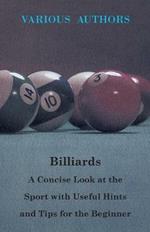 Billiards - A Concise Look At The Sport With Useful Hints And Tips For The Beginner