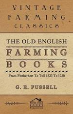 The Old English Farming Books From Fitzherbert To Tull 1523 To 1730