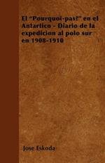 El Pourquoi-Pas? En El Antartico - Diario de la Expedicion Al Polo Sur En 1908-1910