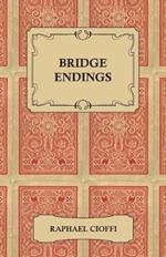 Bridge Endings - The End Game Easy With 30 Common Basic Positions, 24 Endplays Teaching Hands, And 50 Double Dummy Problems