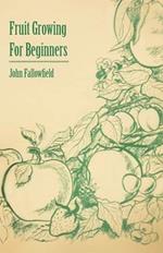 Fruit Growing For Beginners