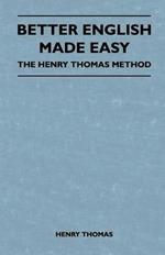 Better English Made Easy - The Henry Thomas Method