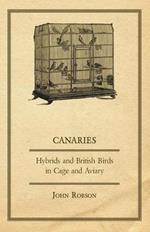 Canaries, Hybrids and British Birds in Cage and Aviary