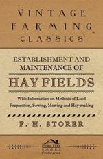 Establishment and Maintenance of Hay Fields - With Information on Methods of Land Preparation, Sowing, Mowing and Hay-making