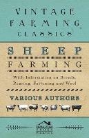 Sheep Farming - With Information on Breeds, Rearing, Fattening and Wool